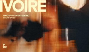 Ivoire Sheikh Zayed PRE Developments